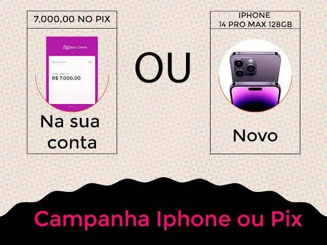 Imagem da campanha iPhone 14 pro Max ou 7000 mil no pix