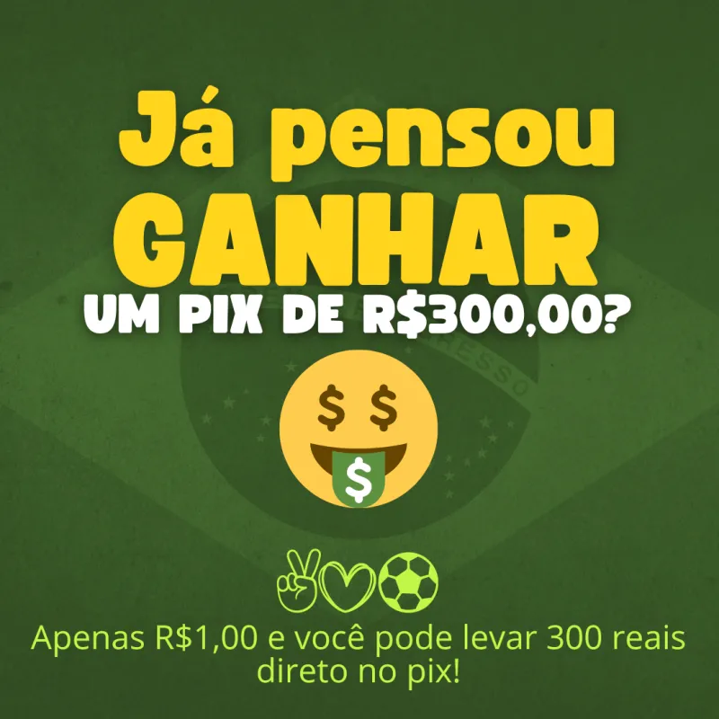 Imagem da campanha 300 DIRETO NO PIX!