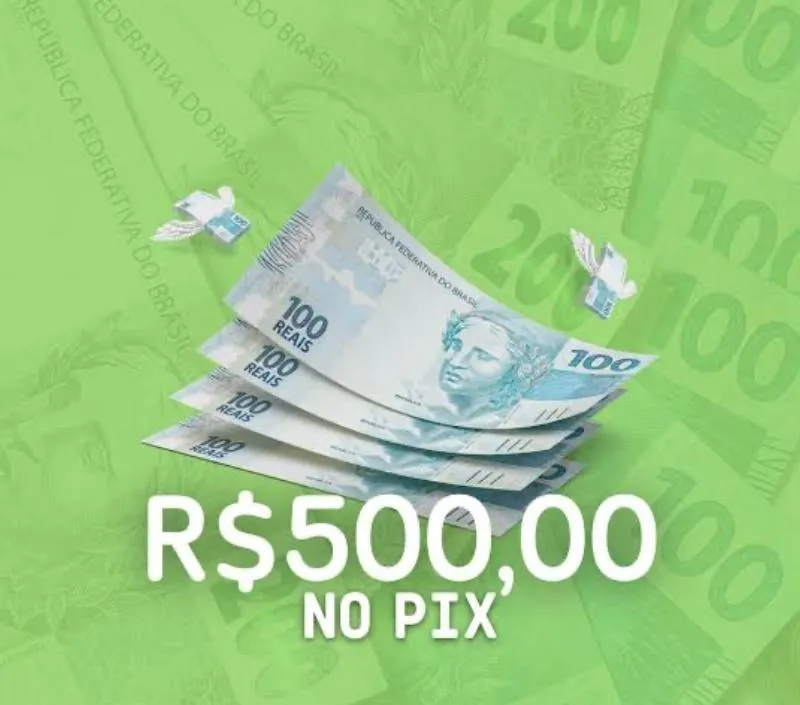 Imagem da campanha 500 reais no pix