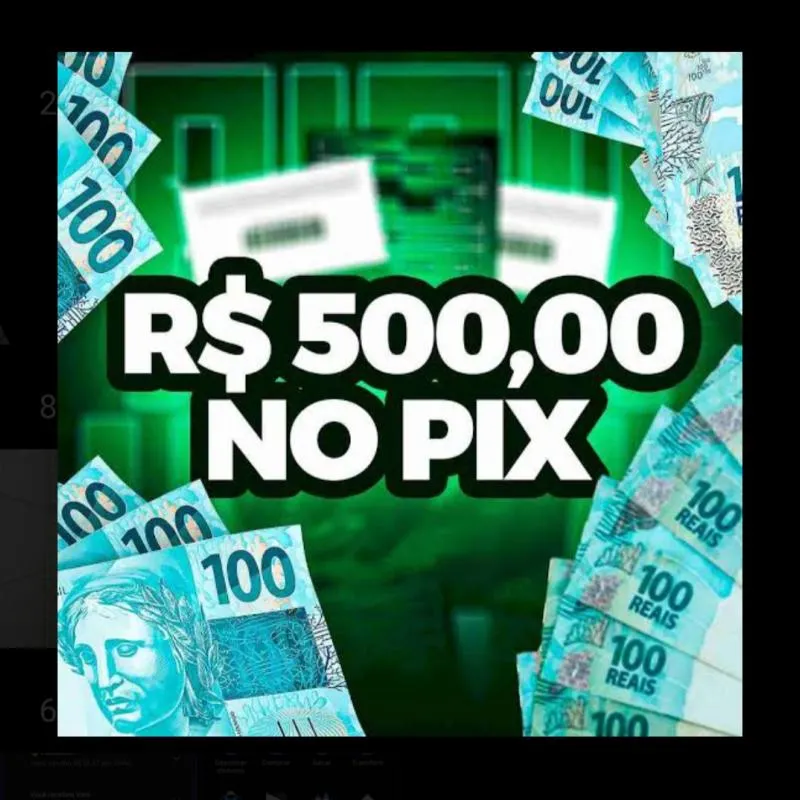 Imagem da campanha PIX DE 500,00 REAIS
