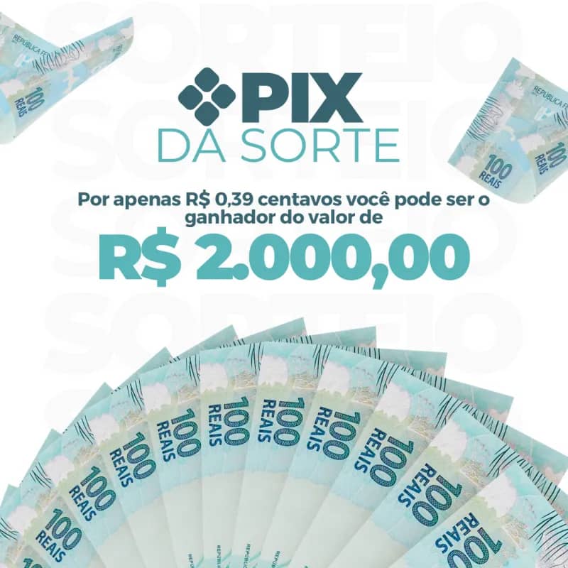 Imagem da campanha Pix da sorte esses R$ 2.000,00 podem ser seu !!!