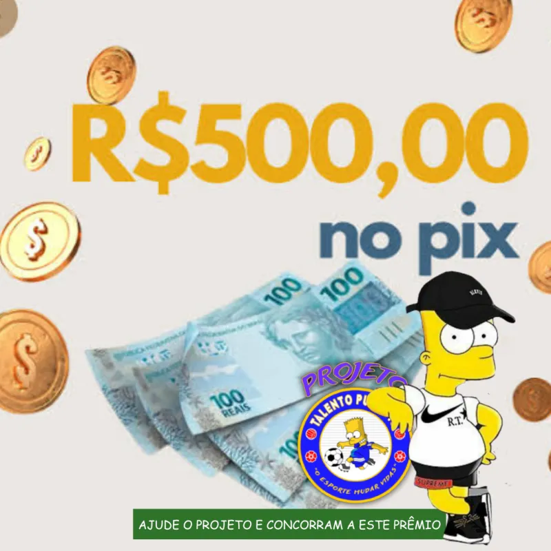 Imagem da campanha GANHE R$500 NO PIX E AJUDE O PROJETO TALENTO PURO.