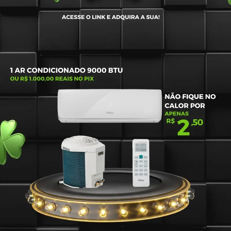 Imagem da campanha 1 Ar Condicionado 9000 Btus ou $1.000,00 Reais no Pix