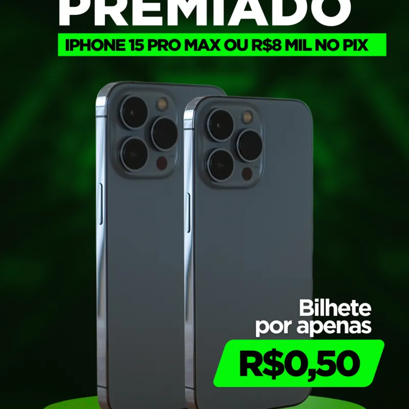 Imagem da campanha IPhone 15 pro max ou R$8 mil no pix