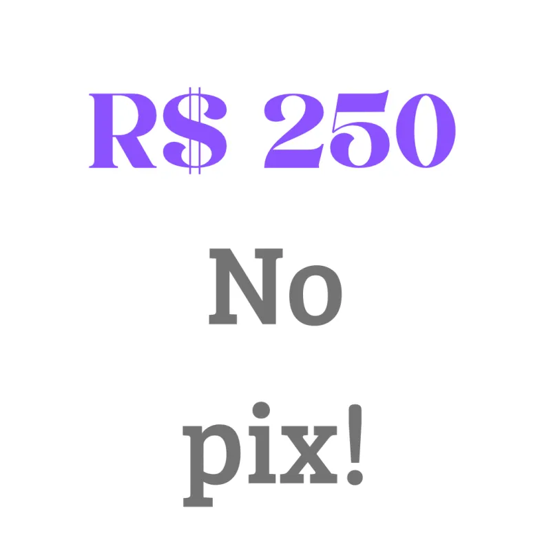 Imagem da campanha R$ 250,00 no pix
