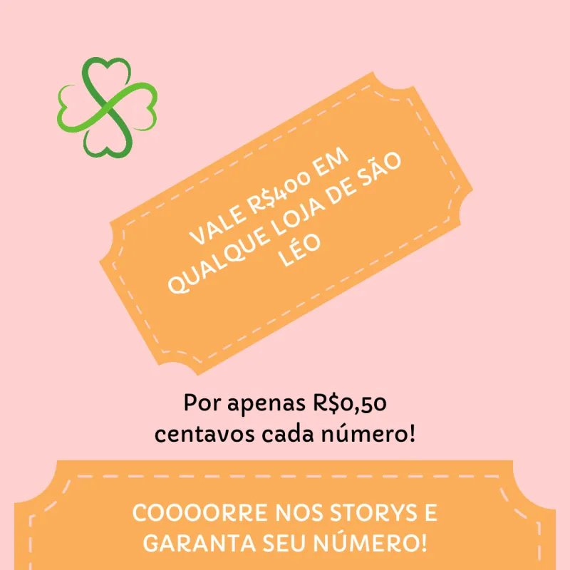 Imagem da campanha Sorteio de vale compras de R$400 em qualquer loja de São léo! 🍀