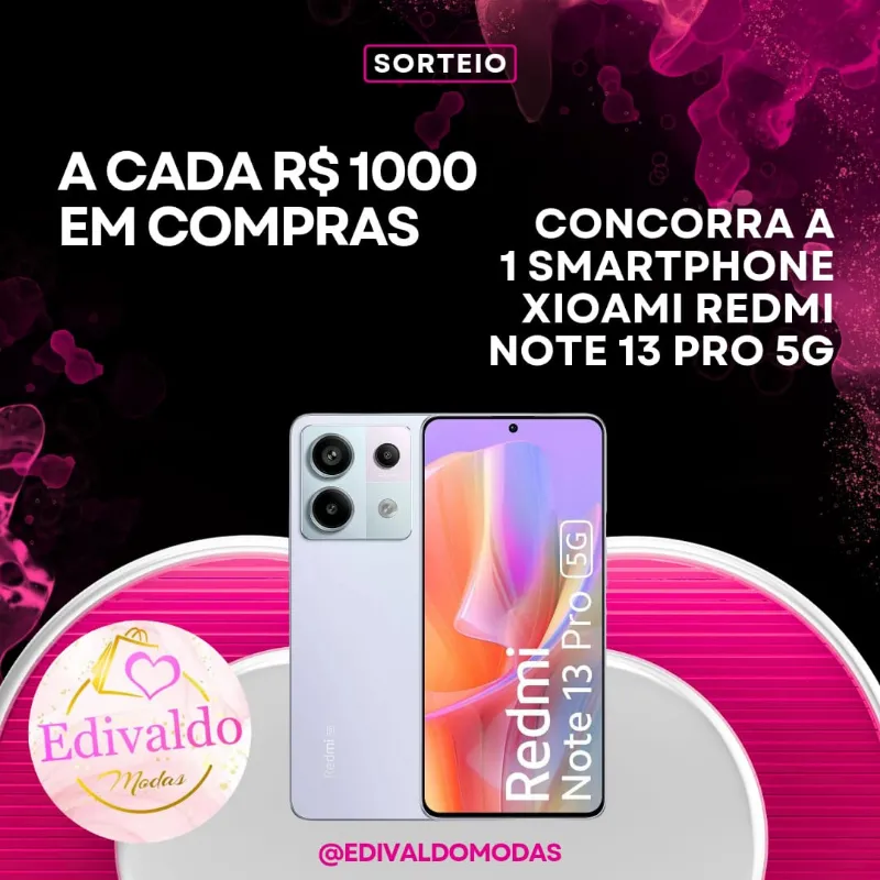 Imagem da campanha Edivaldo Modas Compre e Concorra a um Xiaomi Note 13 Pro 5G