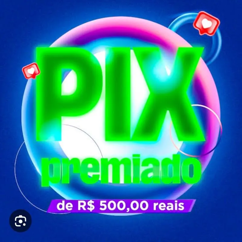 Imagem da campanha Pix premiado no valor de 500 reais
