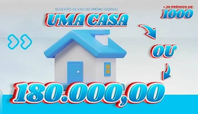 Imagem da campanha Uma casa ou R$ 180.000,00