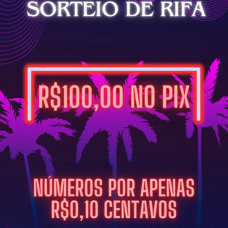 Imagem da campanha RIFA DE R$100,00 NO PIX