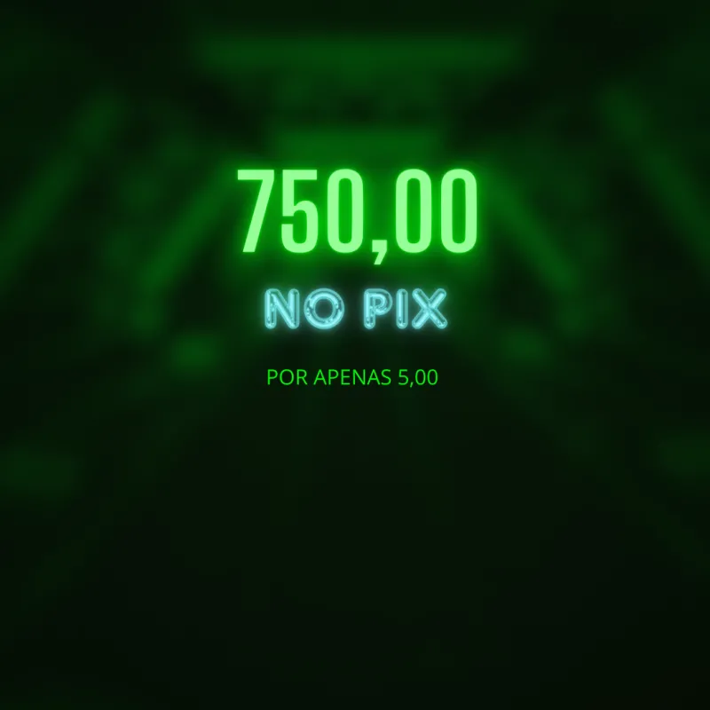 Imagem da campanha 750,00 NO PIX