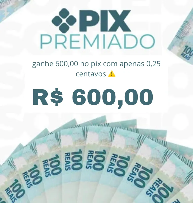 Imagem da campanha 600,00 no seu pix! 🤩💰