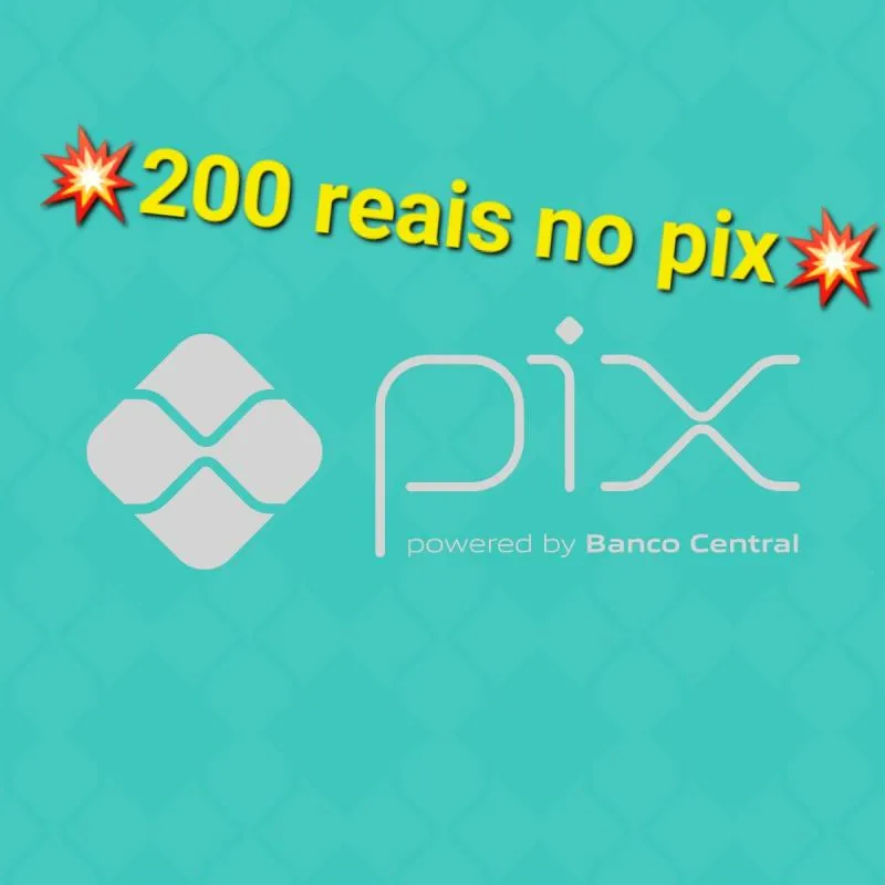 Imagem da campanha 200 reais no pix!🤑🤑