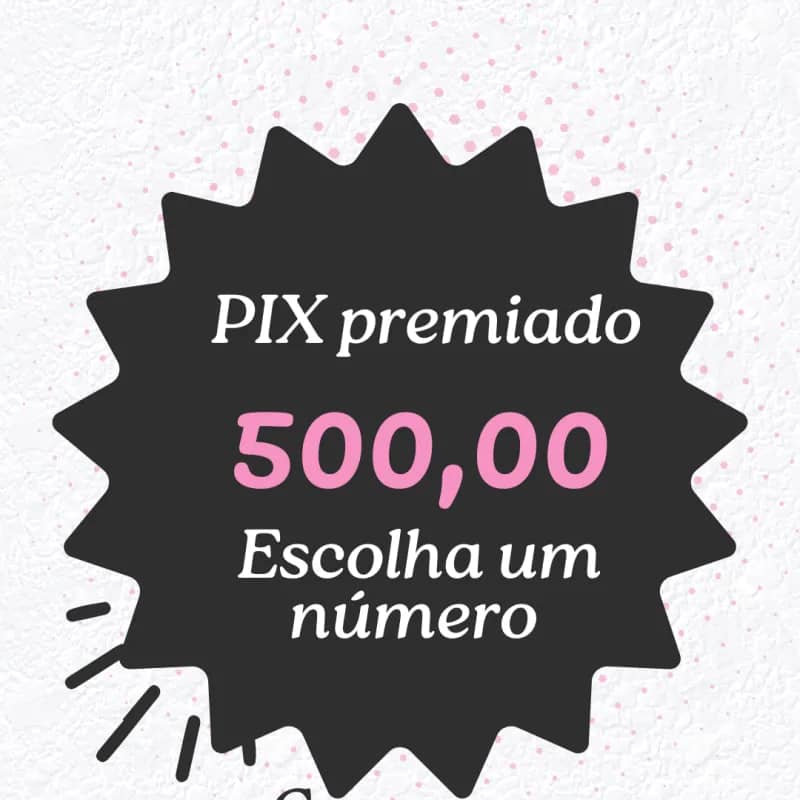Imagem da campanha Sorteio PIX 500,00 reais