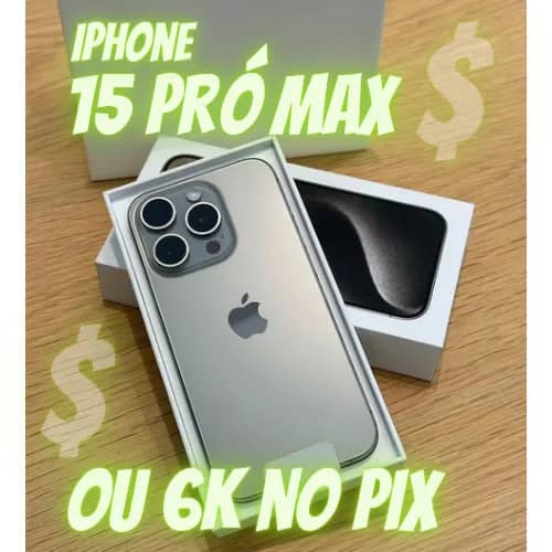 Imagem da campanha IPHONE 15 PRÓ MAX OU 6K no Pix  $$$