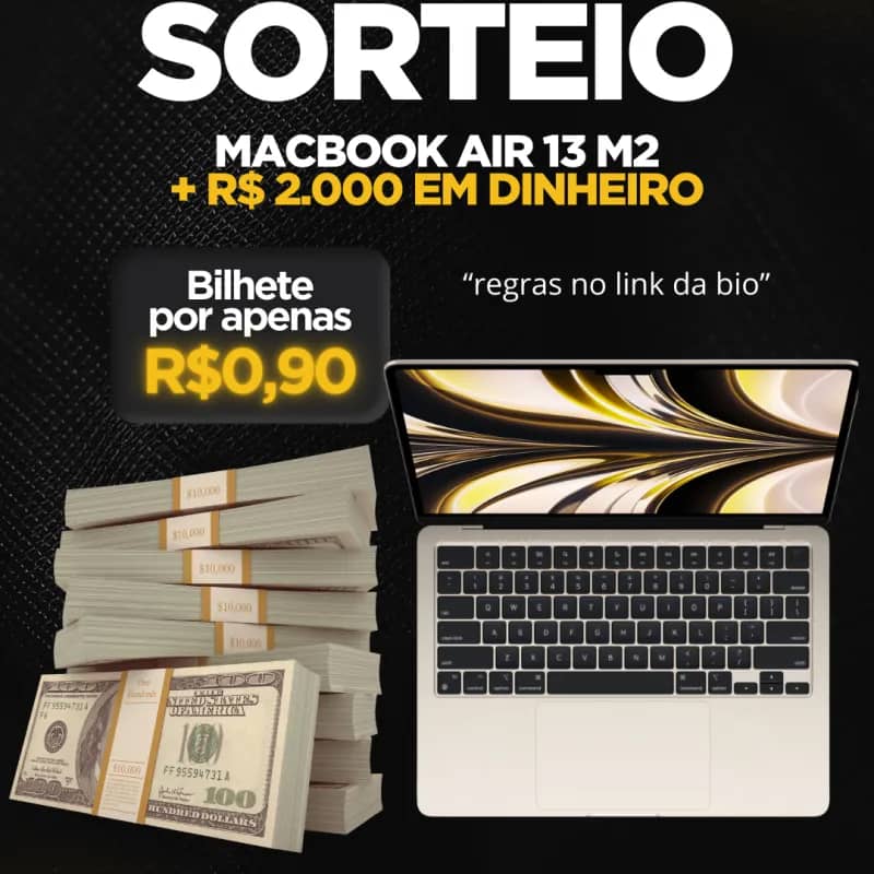 Imagem da campanha MACBOOK AIR 13 M2 256GB SSD + R$ 2.000 EM DINHEIRO POR APENAS 0,90 CENTAVOS RIFA