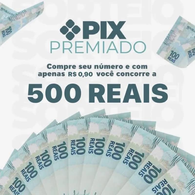 Imagem da campanha PIX PREMIADO, SORTEIO DE 500 REAIS
