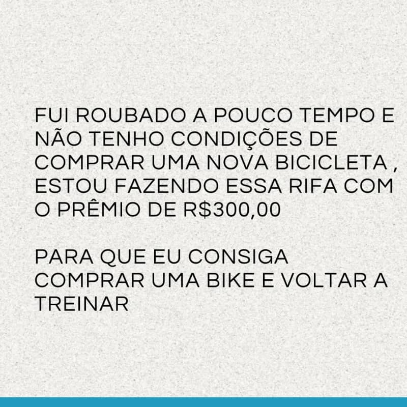 Imagem da campanha DE CONSEGUIR COMPRAR UMA BICICLETA, APÓS A MINHA SER ROUBADA FIQUEI SEM CONDIÇÕES DE COMPRAR UMA