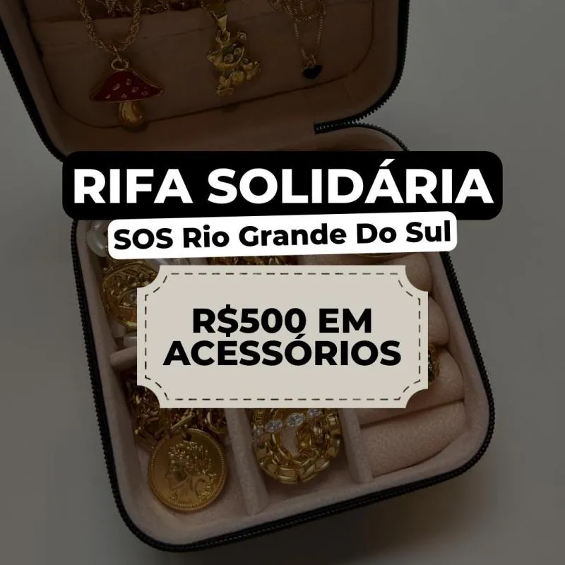 Imagem da campanha RIFA SOLIDÁRIA / AJUDE O RS E CONCORRA A R$500 EM ACESSÓRIOS GLLOW!