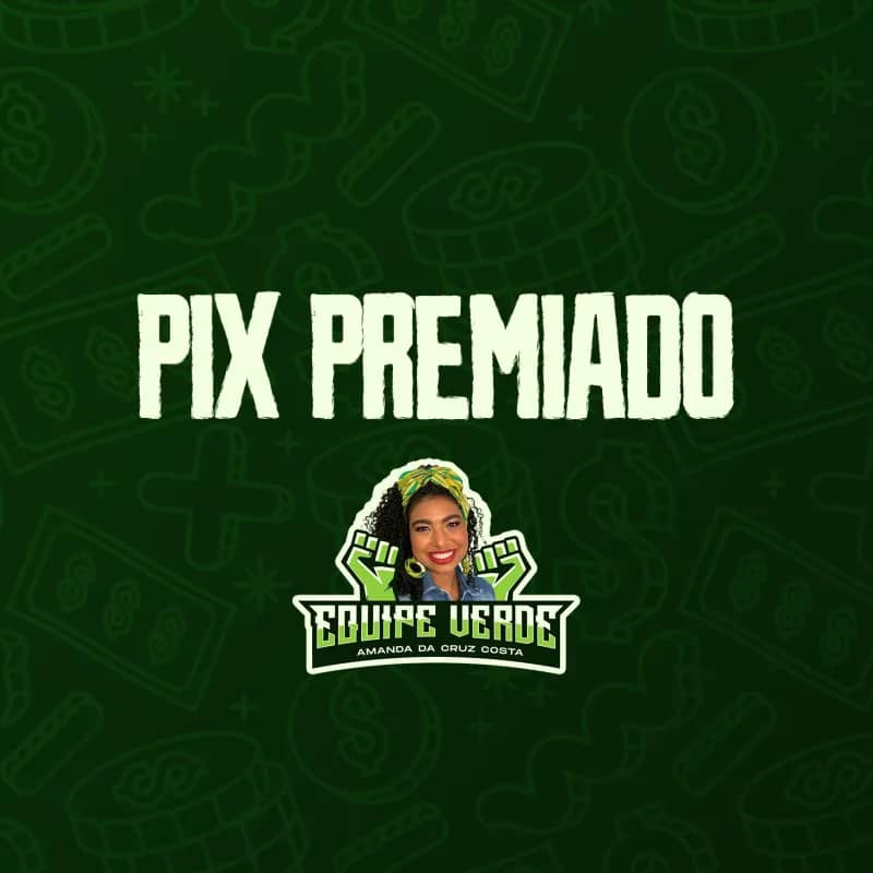 Imagem da campanha PIX PREMIADO - EQUIPE VERDE