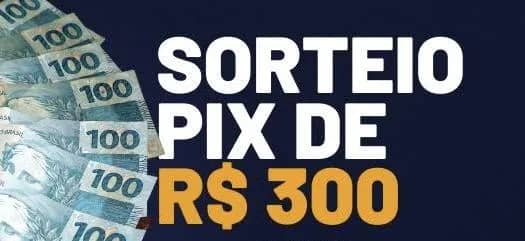 Imagem da campanha 300 Reais no Pix