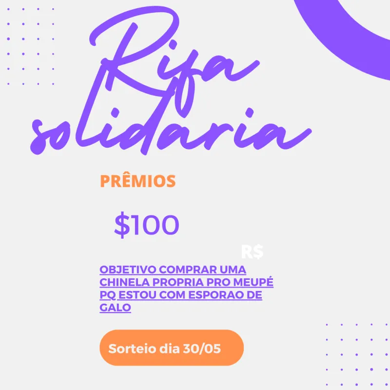 Imagem da campanha ESTOU SEM CONDIÇOES PRA TRABALHAR PRA COMPRA UMA CHINELA PROPRIA PRO MEU PE PQ ESTOU COM ESPORÃO DE GALO