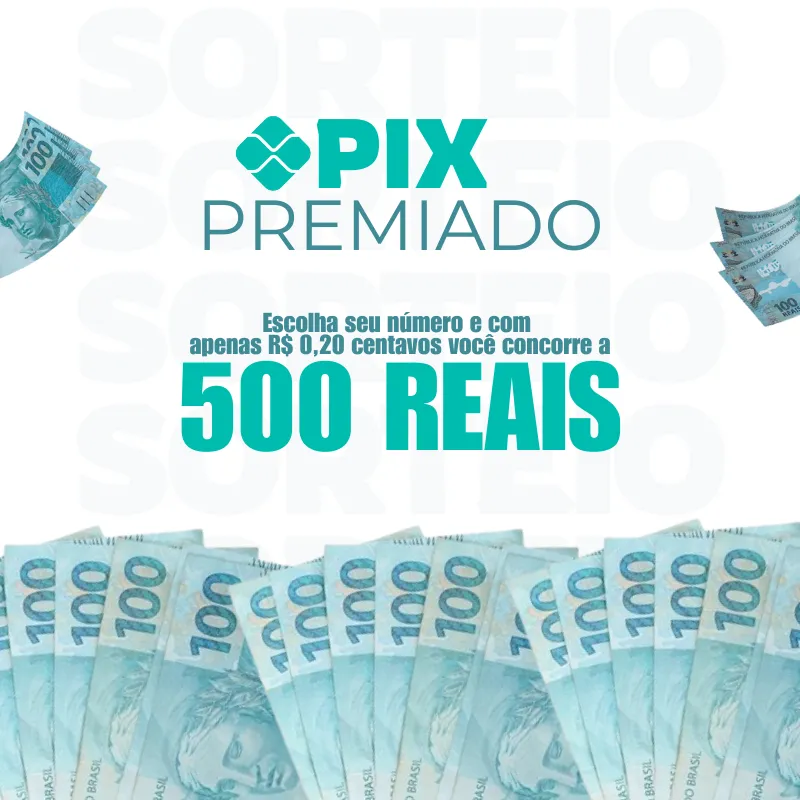Imagem da campanha PIX PREMIADO DE R$ 500,00