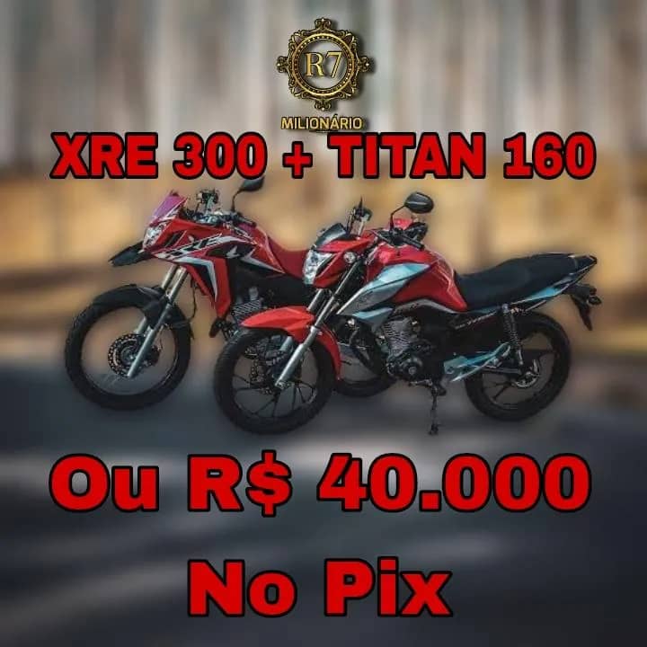Imagem da campanha XRE 300 + TITAN 160 OU R$ 40.000 NO PIX