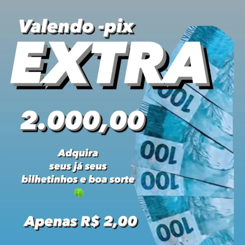 Imagem da campanha ✨PIX EXTRA ✨ DE 2.000,00 REAIS 💸🍀