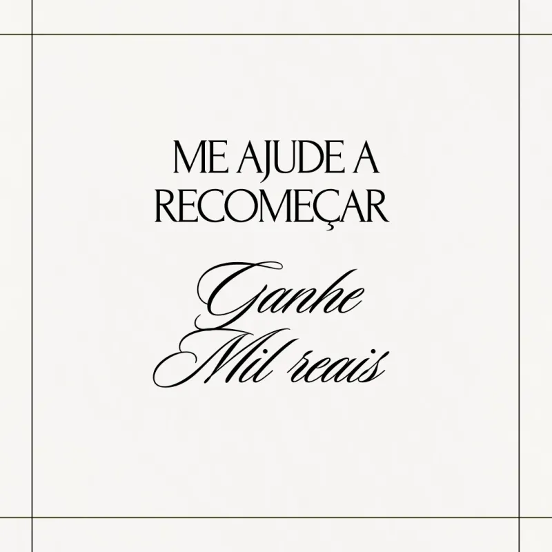 Imagem da campanha Ganhe mil reais e me ajude a recomeçar