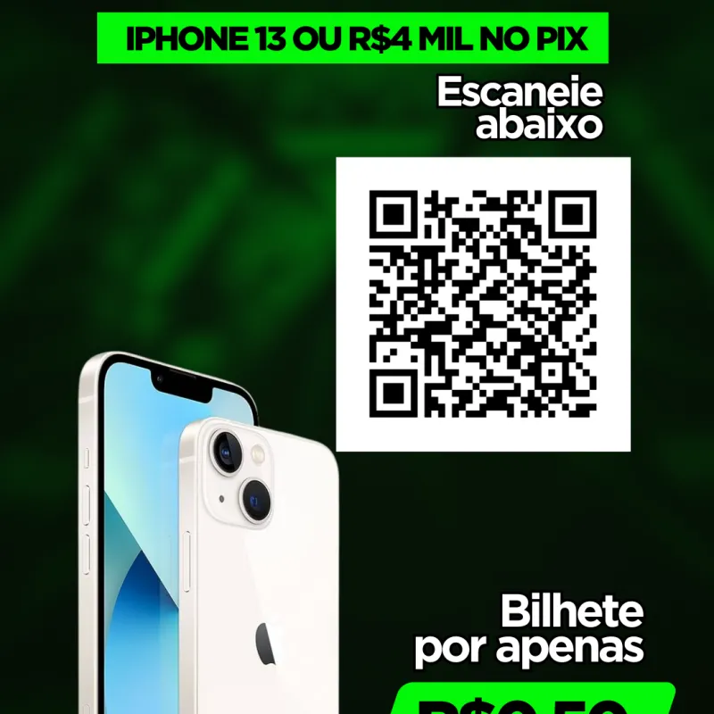 Imagem da campanha IPHONE 13 OU R$4 MIL NO PIX !