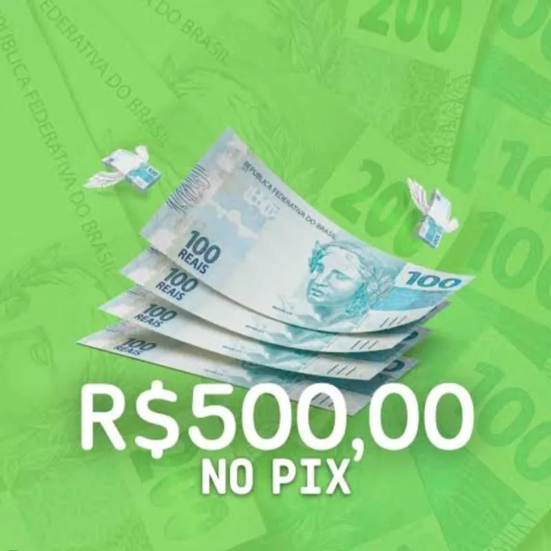 Imagem da campanha 500 reais no pix