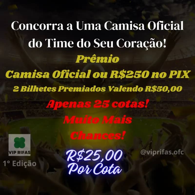 Imagem da campanha Camisa Oficial do Seu Time de Coração ou R$250,00 no PIX