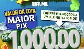 Imagem da campanha RIFA MIL VOCE CONCORRE 1.000 NO PIX NA HORA APENAS R$ 1,00 O BILHETE