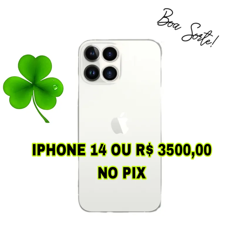 Imagem da campanha IPHONE 14 OU R$ 3500,00 NO PIX