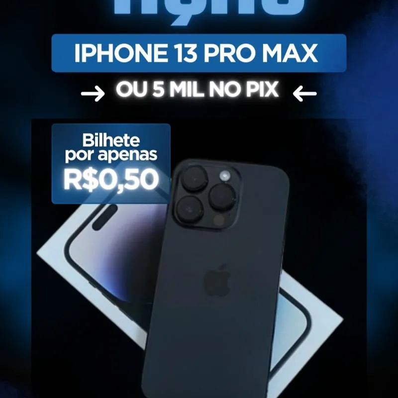 Imagem da campanha iPhone 13 pro Max, ou 5 k no pix...