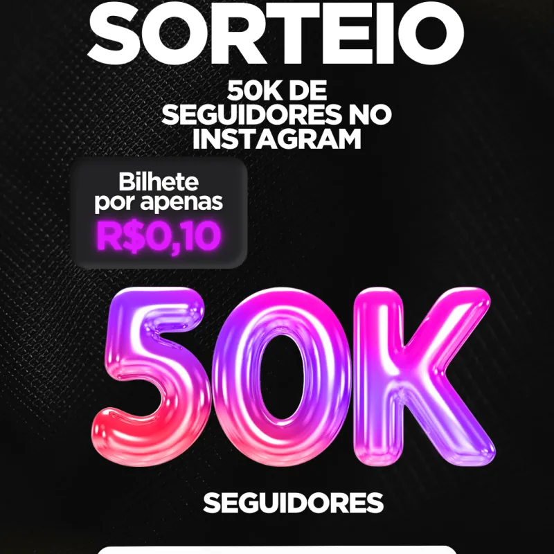 Imagem da campanha 50K DE SEGUIDORES NA SUA CONTA DO INSTAGRAM!!