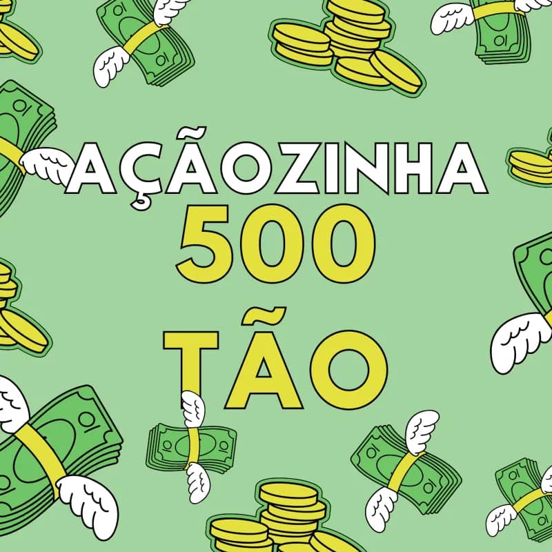 Imagem da campanha Açãozinha500tão