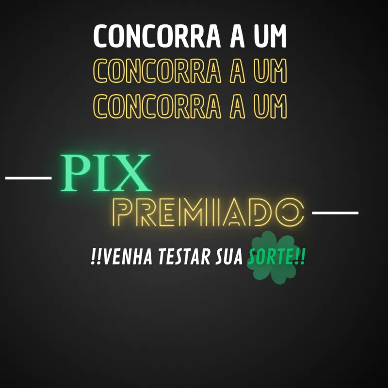 Imagem da campanha 🍀!! PIX PREMIADO !! - VENHA TESTAR SUA SORTE 🍀