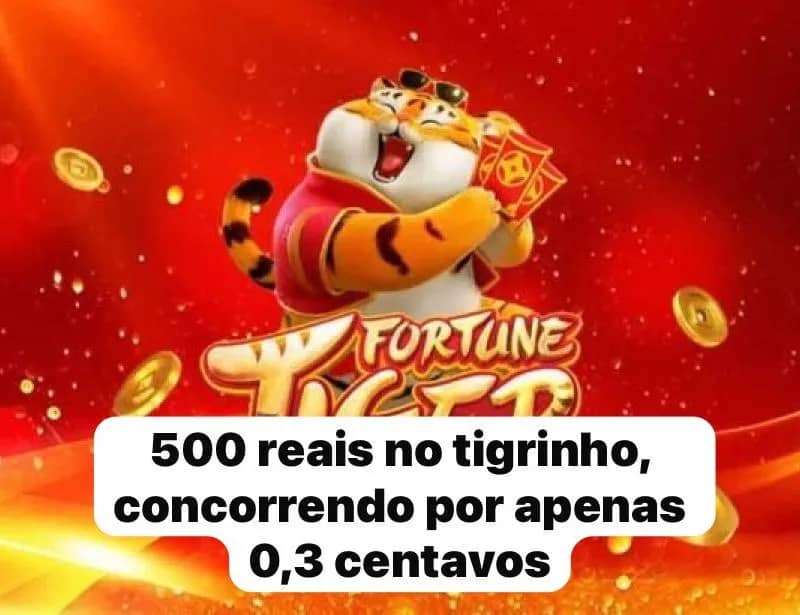 Imagem da campanha 500 de banca no tigrinho por 1,00 real