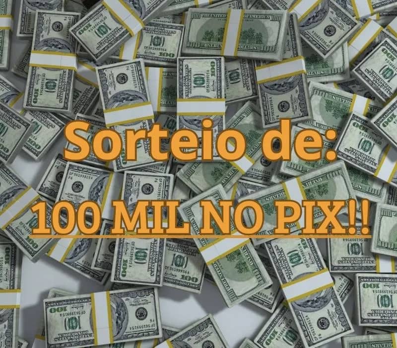Imagem da campanha Sorteio de 100 mil reais no pix!