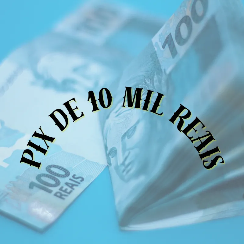 Imagem da campanha 10 MIL REAIS NO PIX