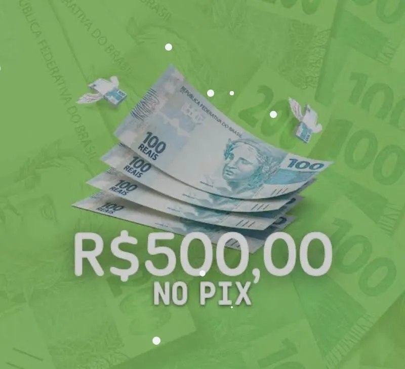 Imagem da campanha R$500,00 no pix