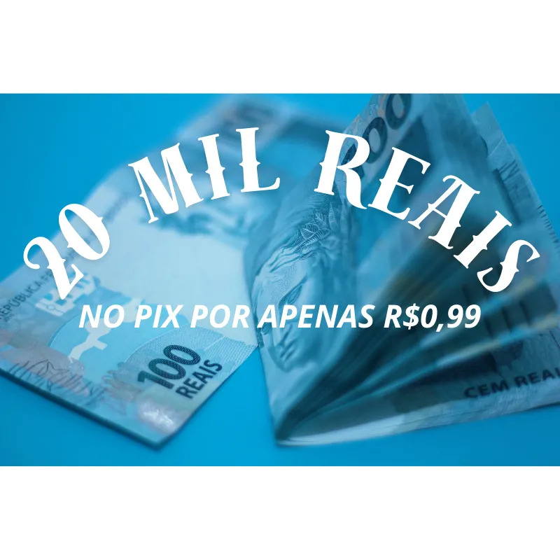 Imagem da campanha CONCORRA A 20 MIL REAIS NO PIX POR APENAS R$ 0,99 CENTAVOS