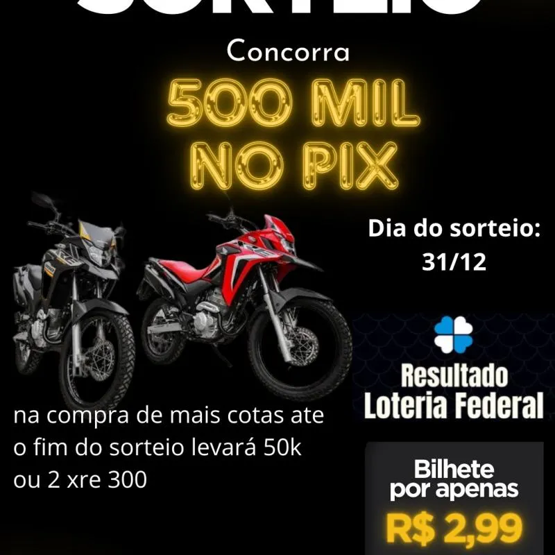 Imagem da campanha 3º edição: 500k no pix por 2,99 pra quem mas adquirir cotas levará 2 xre 300 ou 50 mil.