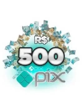 Imagem da campanha 500 Reais no pix por apenas 0,50 centavinhos