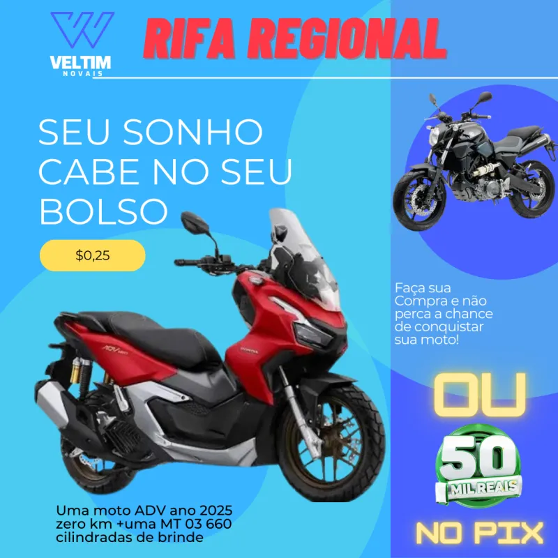 Imagem da campanha Rifa moto zero km ADV 150 cilindradas ano 2025 e de brinde uma MT 03 ano 2008 660 cilindradas