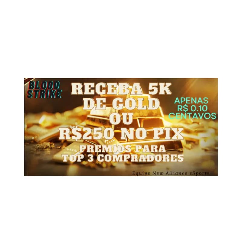 Imagem da campanha GANHE 5K DE OURO NO BLOOD STRIKE OU R$250,00 NO PIX