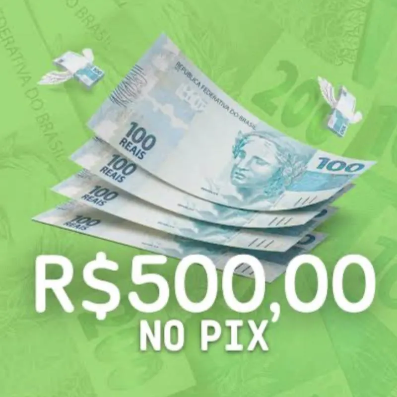 Imagem da campanha 500 Reais No Pix