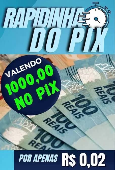 Imagem da campanha Rapidinha 1000 no Pix por apenas 0,02 centavos